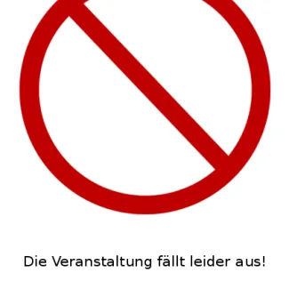 Die Veranstaltung fällt leider aus!
